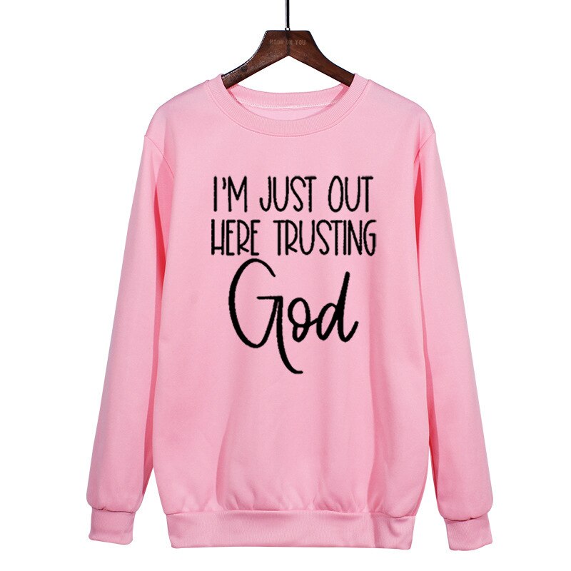 I'm Just Out Here Trusting GOD - Sweatshirt Belleza