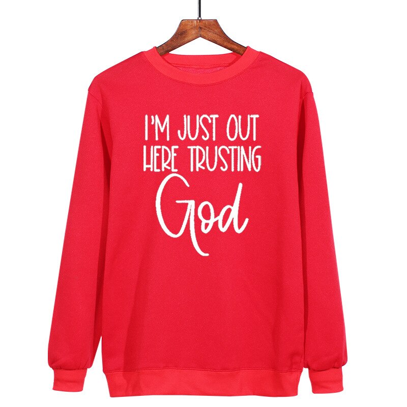 I'm Just Out Here Trusting GOD - Sweatshirt Belleza