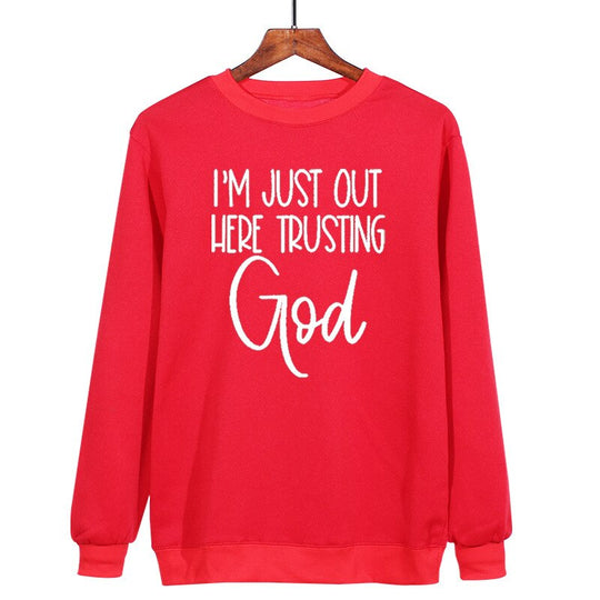 I'm Just Out Here Trusting GOD - Sweatshirt Belleza
