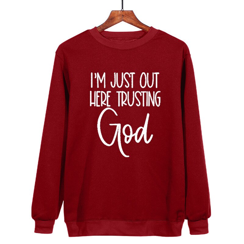 I'm Just Out Here Trusting GOD - Sweatshirt Belleza