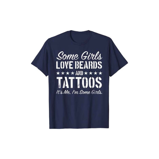 Sommige Meisjes Houden van Baarden en Tatoeages T-Shirt