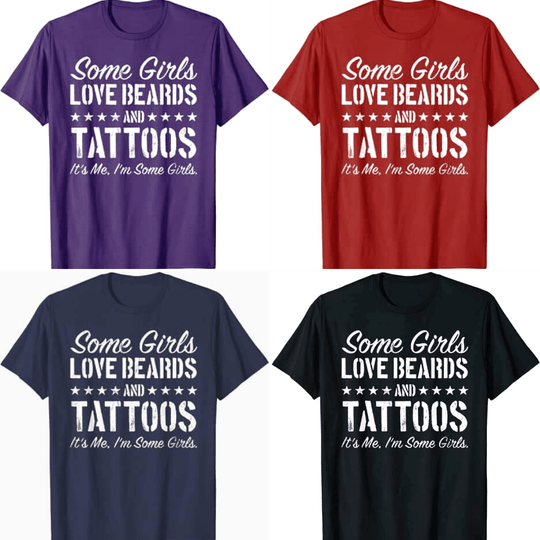 Sommige Meisjes Houden van Baarden en Tatoeages T-Shirt Belleza